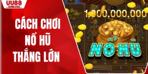 Cách Chơi Nổ Hũ Thắng Lớn - Chiến Thuật Để Giành Giải Thưởng