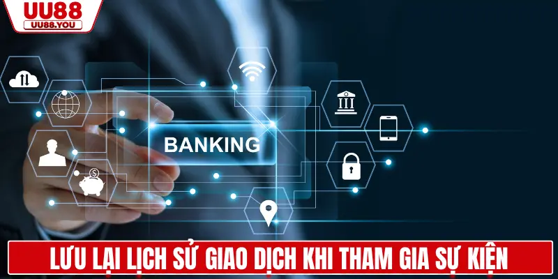 Lưu lại lịch sử giao dịch khi tham gia sự kiện