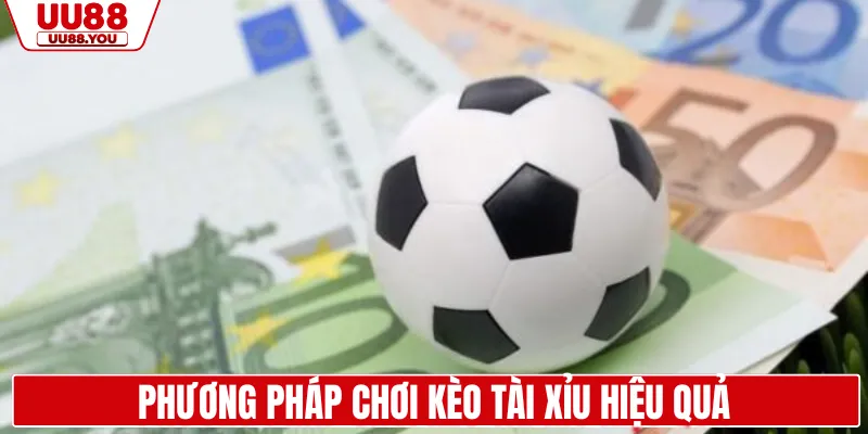 Phương pháp chơi kèo tài xỉu hiệu quả