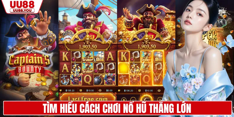 Tìm hiểu cách chơi nổ hũ thắng lớn